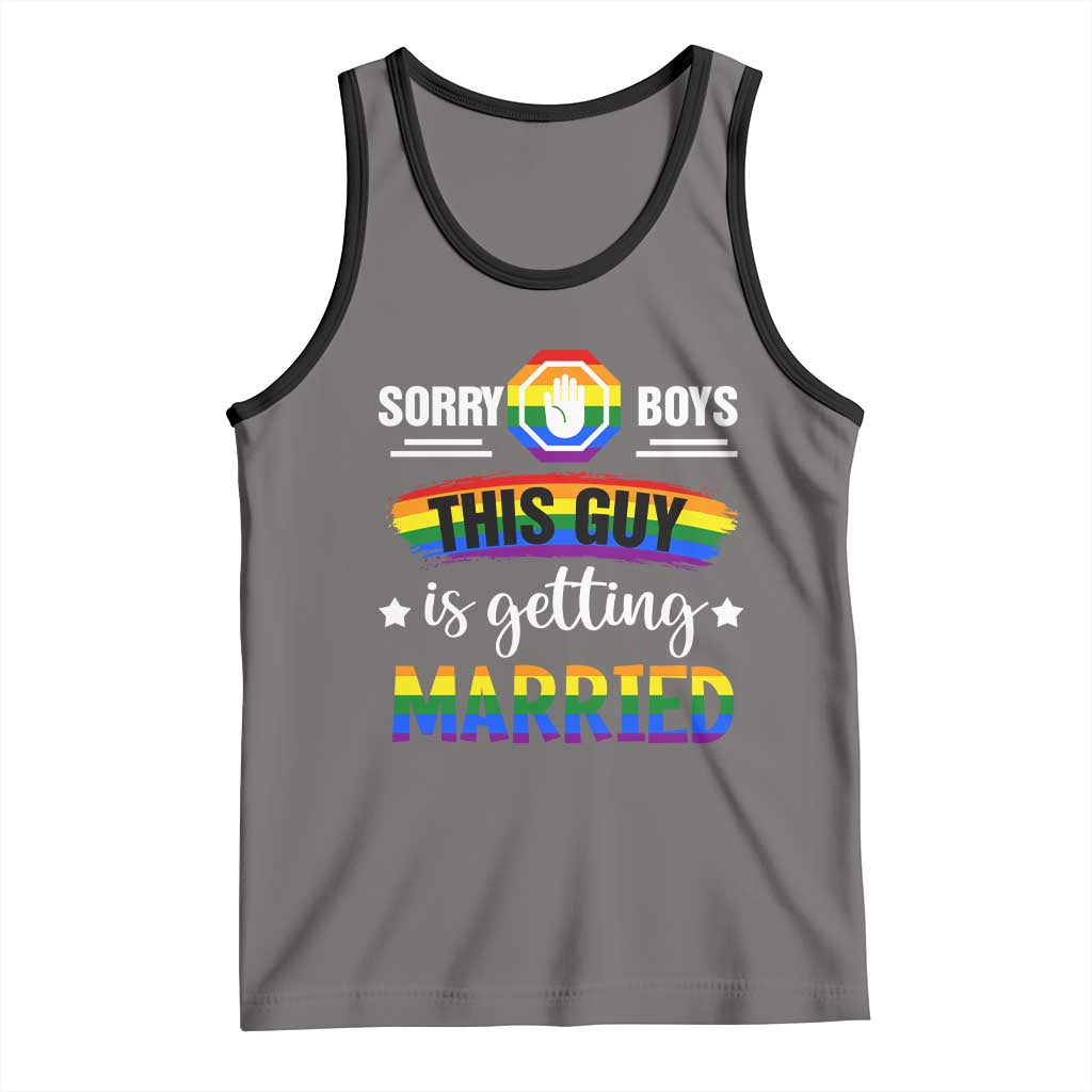 Sorry Boys This Guy Is Getting Married Gay LGBT Pride Tank Top TS09 Deep Heather Black Print Your Wear