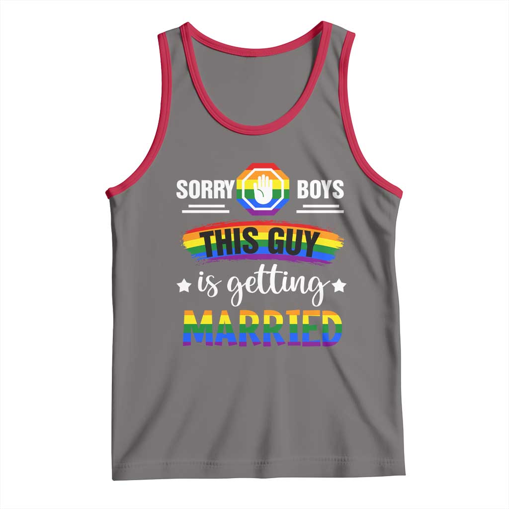 Sorry Boys This Guy Is Getting Married Gay LGBT Pride Tank Top TS09 Deep Heather Red Print Your Wear