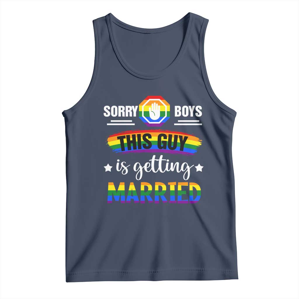 Sorry Boys This Guy Is Getting Married Gay LGBT Pride Tank Top TS09 Navy Print Your Wear