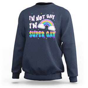 Funny LGBT Pride Sweatshirt I'm Not Gay I'm Super Gay Cute Rainbow TS09 Navy Printyourwear