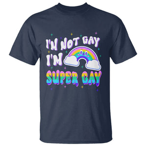 Funny LGBT Pride T Shirt I'm Not Gay I'm Super Gay Cute Rainbow TS09 Navy Printyourwear