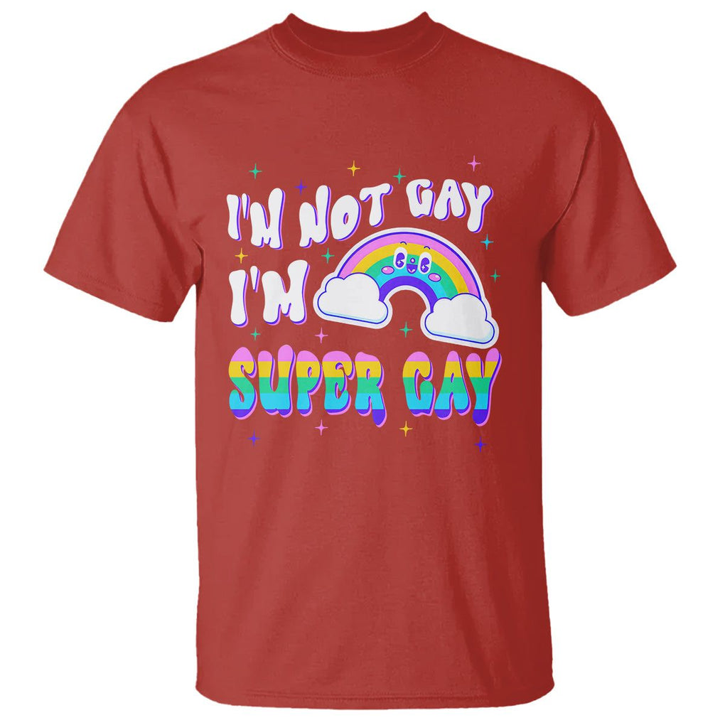Funny LGBT Pride T Shirt I'm Not Gay I'm Super Gay Cute Rainbow TS09 Red Printyourwear