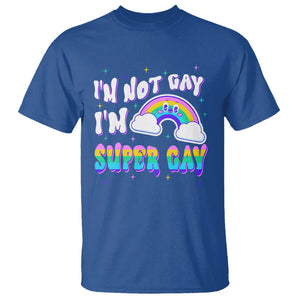 Funny LGBT Pride T Shirt I'm Not Gay I'm Super Gay Cute Rainbow TS09 Royal Blue Printyourwear