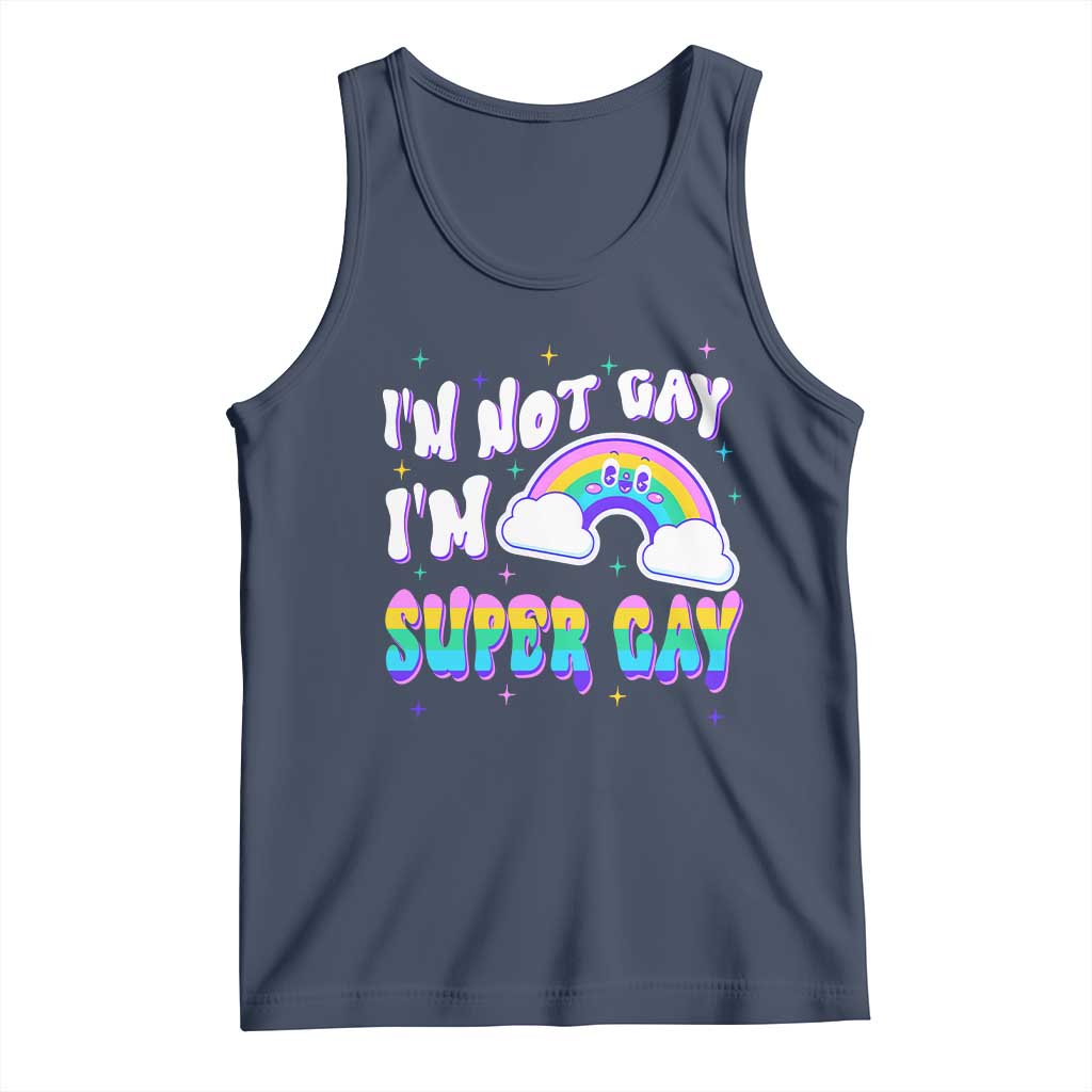 Funny LGBT Pride Tank Top I'm Not Gay I'm Super Gay Cute Rainbow TS09 Navy Print Your Wear