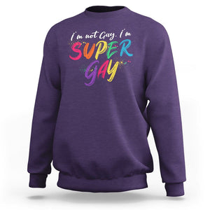 Funny LGBT Pride Sweatshirt I'm Not Gay I'm Super Gay TS09 Purple Printyourwear