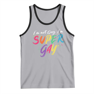 Funny LGBT Pride Tank Top I'm Not Gay I'm Super Gay TS09 Athletic Heather Black Print Your Wear