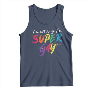 Funny LGBT Pride Tank Top I'm Not Gay I'm Super Gay TS09 Navy Print Your Wear