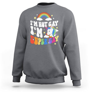 Funny LGBT Pride Sweatshirt I'm Not Gay I'm Super Gay Cute Unicorn Rainbow TS09 Charcoal Printyourwear