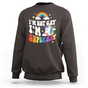 Funny LGBT Pride Sweatshirt I'm Not Gay I'm Super Gay Cute Unicorn Rainbow TS09 Dark Chocolate Printyourwear