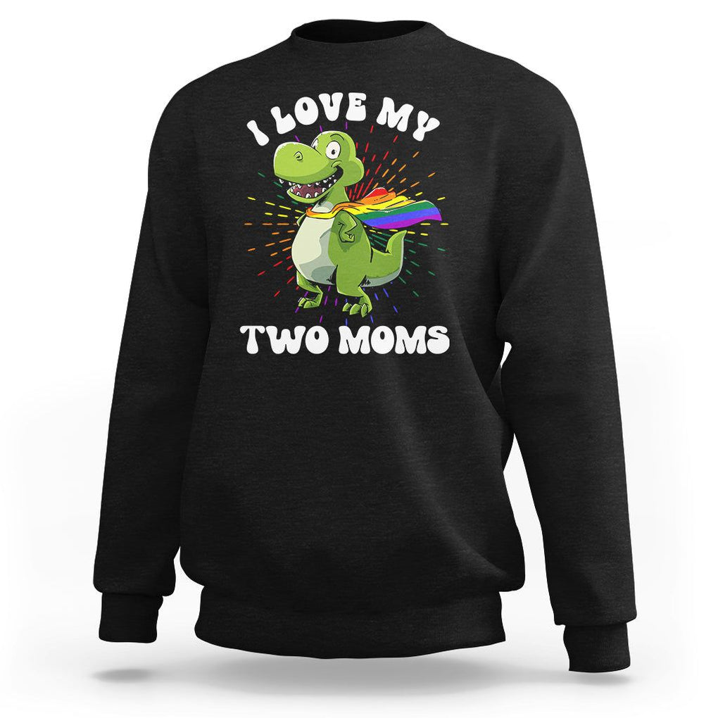 Funny Lesbian Sweatshirt I Love My Two Moms Rainbow Dinosaur TS09 Black Printyourwear