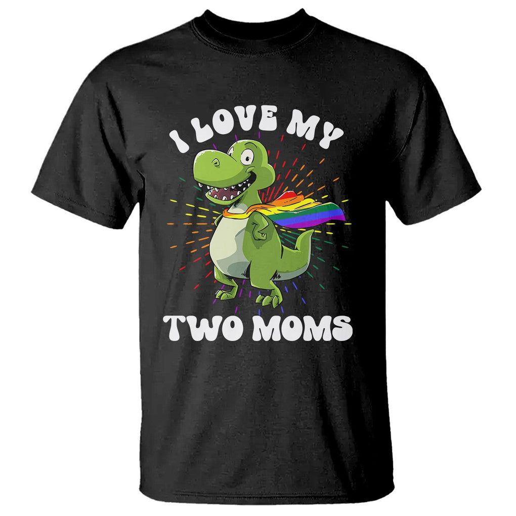 Funny Lesbian T Shirt I Love My Two Moms Rainbow Dinosaur TS09 Black Printyourwear
