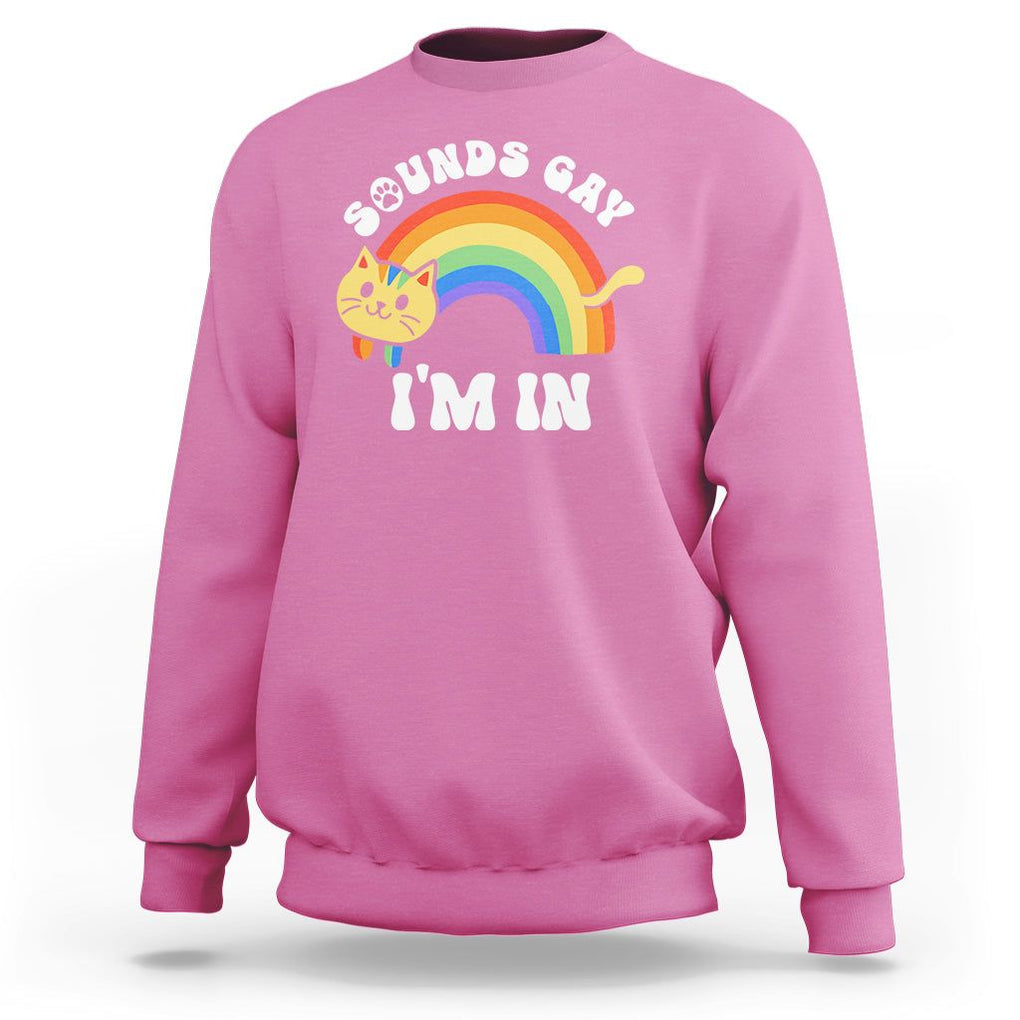 LGBT Cat Lover Sweatshirt Sound Gay I'm In Funny Rainbow Cat TS09 Azalea Printyourwear