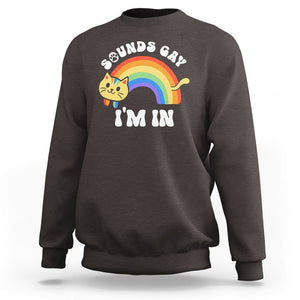 LGBT Cat Lover Sweatshirt Sound Gay I'm In Funny Rainbow Cat TS09 Dark Chocolate Printyourwear