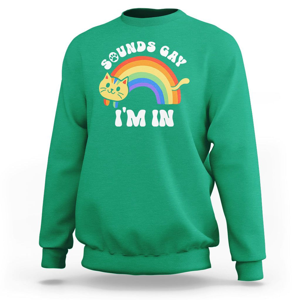 LGBT Cat Lover Sweatshirt Sound Gay I'm In Funny Rainbow Cat TS09 Irish Green Printyourwear