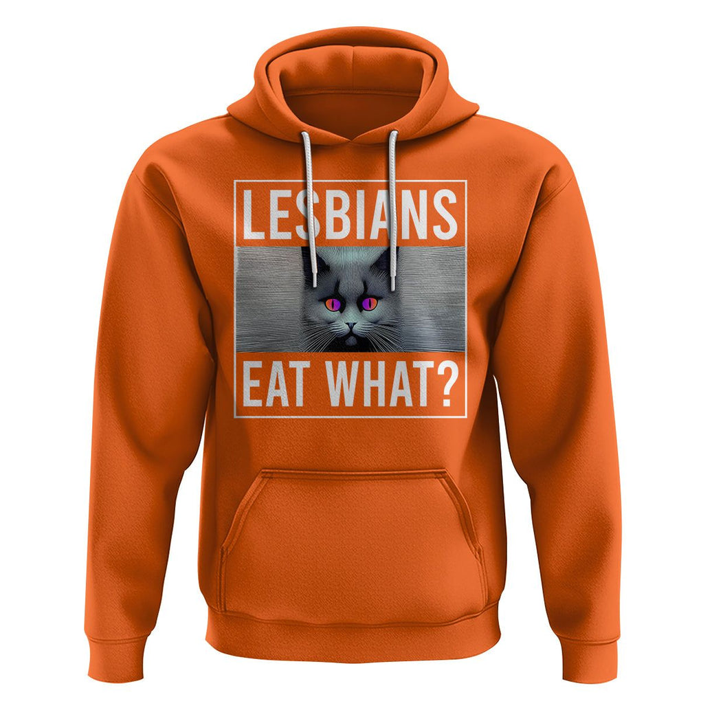 Lesbians Eat What? Funny Scared Cat LGBT Pride Hoodie TS09 Orange Printyourwear