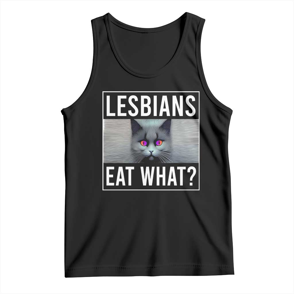 Lesbians Eat What? Funny Scared Cat LGBT Pride Tank Top TS09 Black Print Your Wear