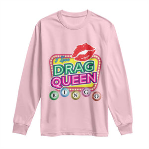 Drag Queen Long Sleeve Shirt I Love Drag Queen Bingo Fan LGBTQ TS09 Light Pink Print Your Wear