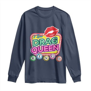 Drag Queen Long Sleeve Shirt I Love Drag Queen Bingo Fan LGBTQ TS09 Navy Print Your Wear