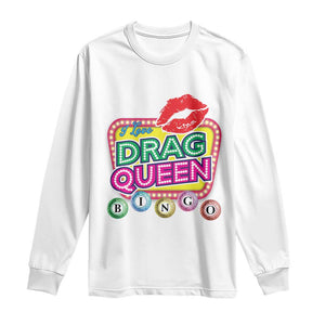 Drag Queen Long Sleeve Shirt I Love Drag Queen Bingo Fan LGBTQ TS09 White Print Your Wear