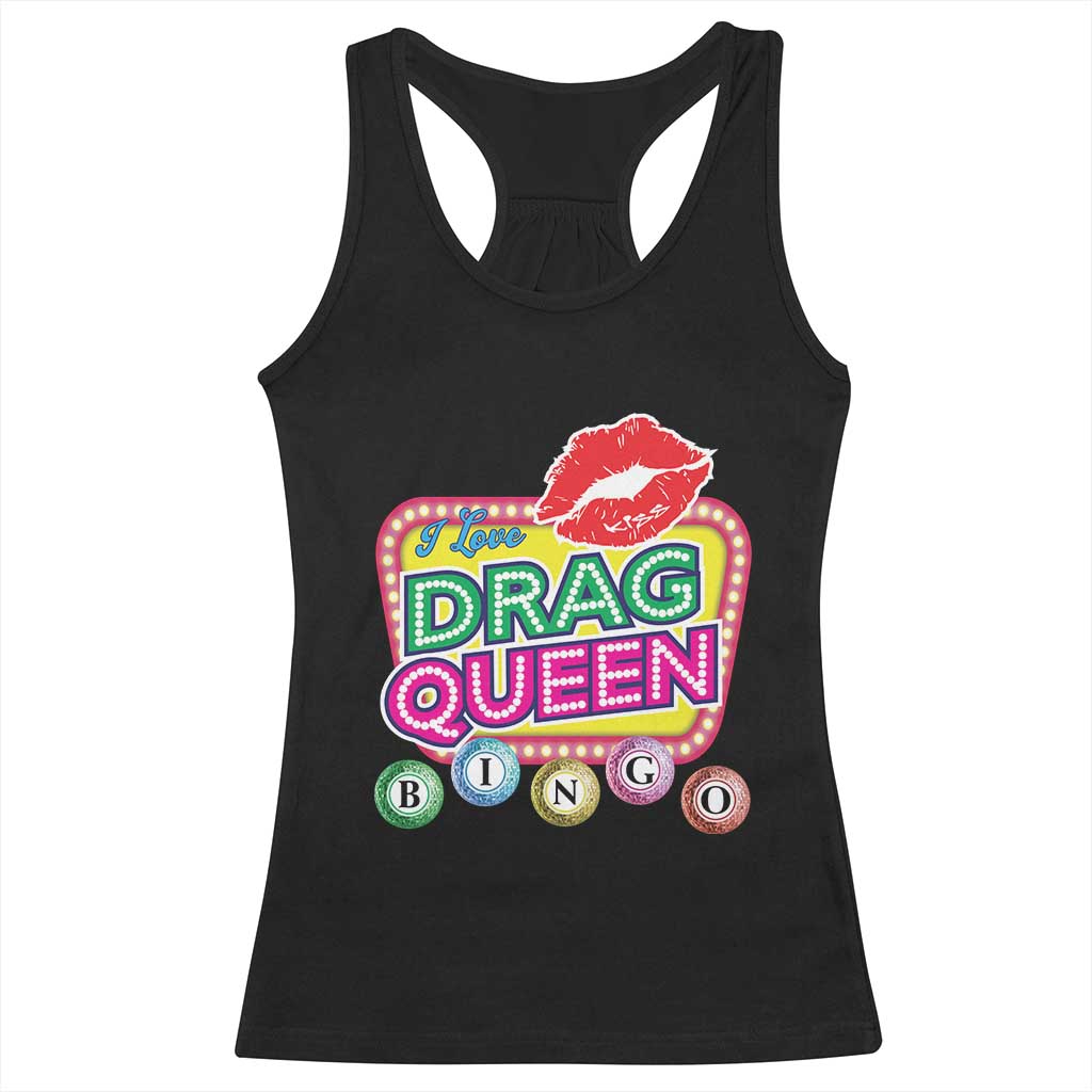 Drag Queen Racerback Tank Top I Love Drag Queen Bingo Fan LGBTQ TS09 Black Print Your Wear