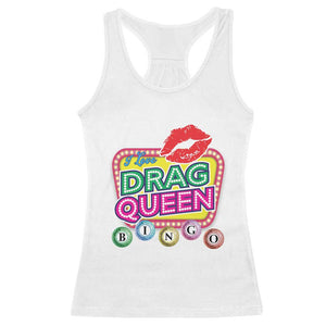 Drag Queen Racerback Tank Top I Love Drag Queen Bingo Fan LGBTQ TS09 White Print Your Wear
