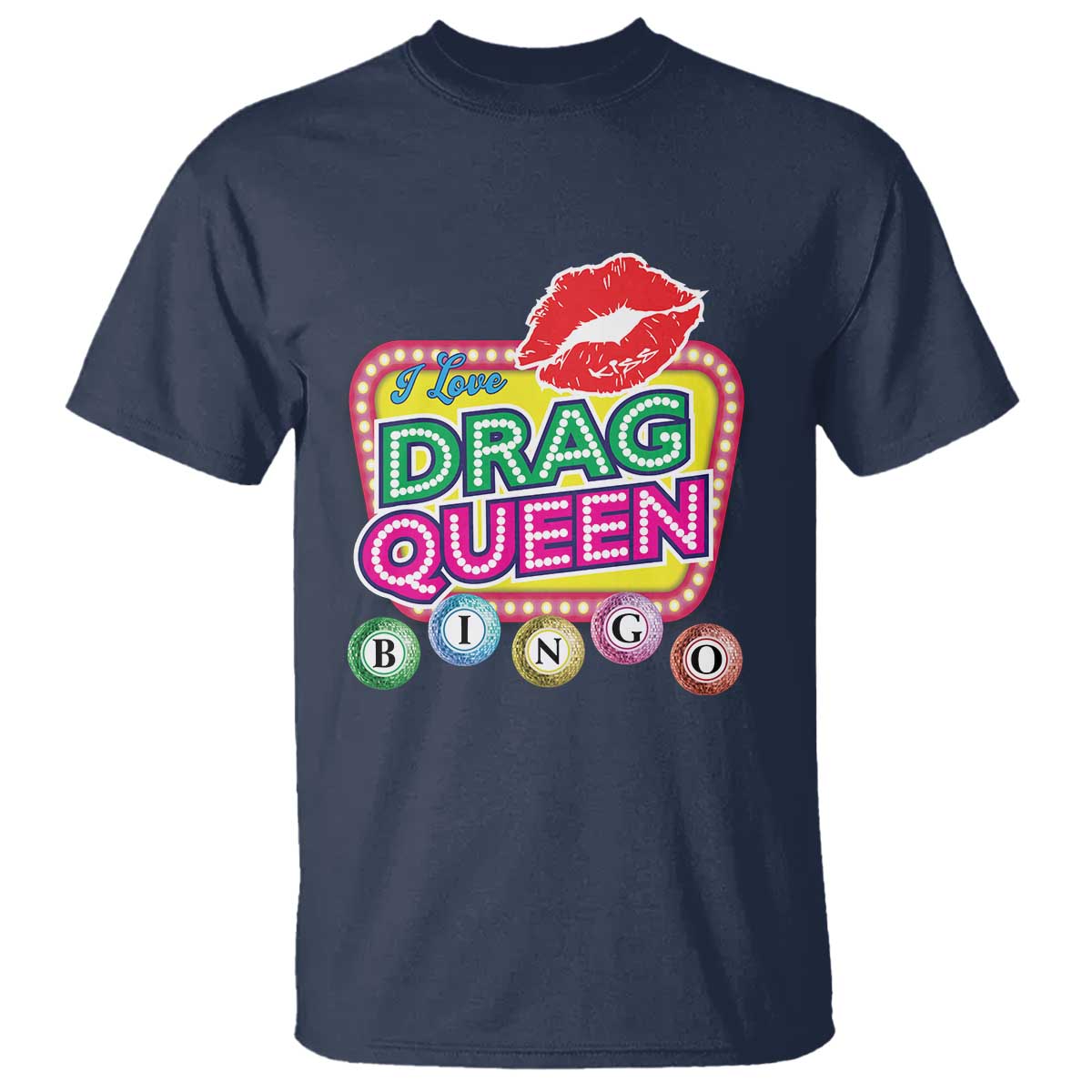 Drag Queen T Shirt I Love Drag Queen Bingo Fan LGBTQ TS09 Navy Print Your Wear