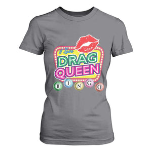 Drag Queen T Shirt For Women I Love Drag Queen Bingo Fan LGBTQ TS09 Charcoal Print Your Wear