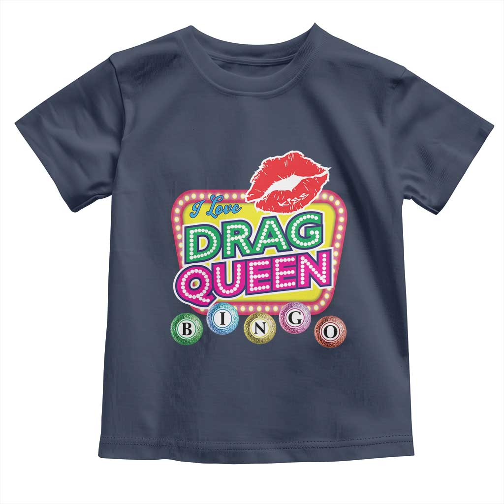 Drag Queen Toddler T Shirt I Love Drag Queen Bingo Fan LGBTQ TS09 Navy Print Your Wear