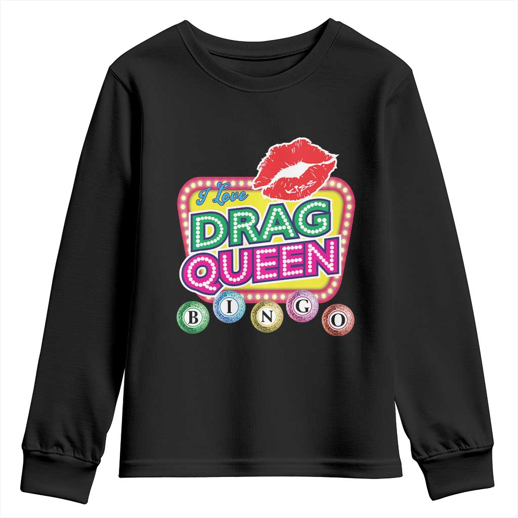 Drag Queen Youth Sweatshirt I Love Drag Queen Bingo Fan LGBTQ TS09 Black Print Your Wear