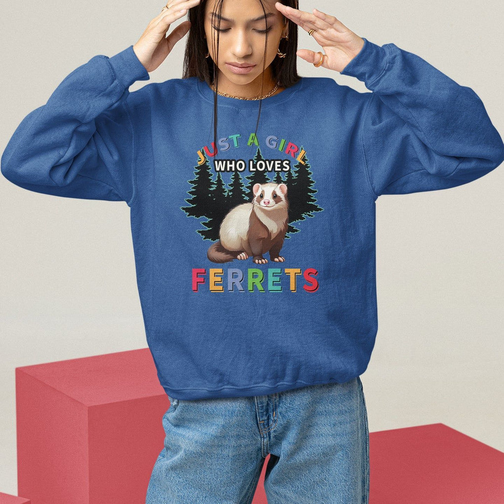 Just A Girl Who Loves Ferrets Cute Sweatshirt TS09 Royal Blue Printyourwear