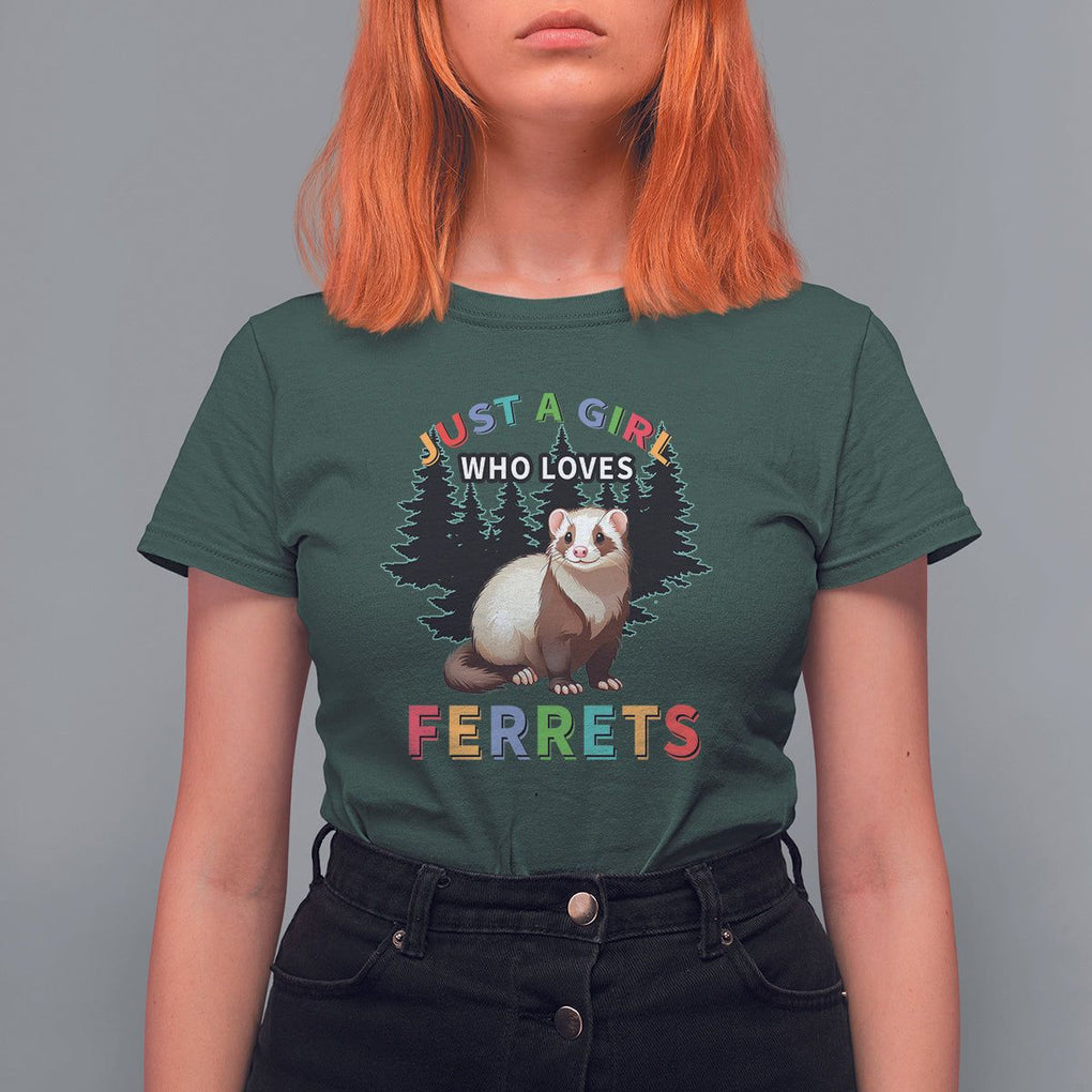Just A Girl Who Loves Ferrets Cute T Shirt For Women TS09 Dark Forest Green Printyourwear