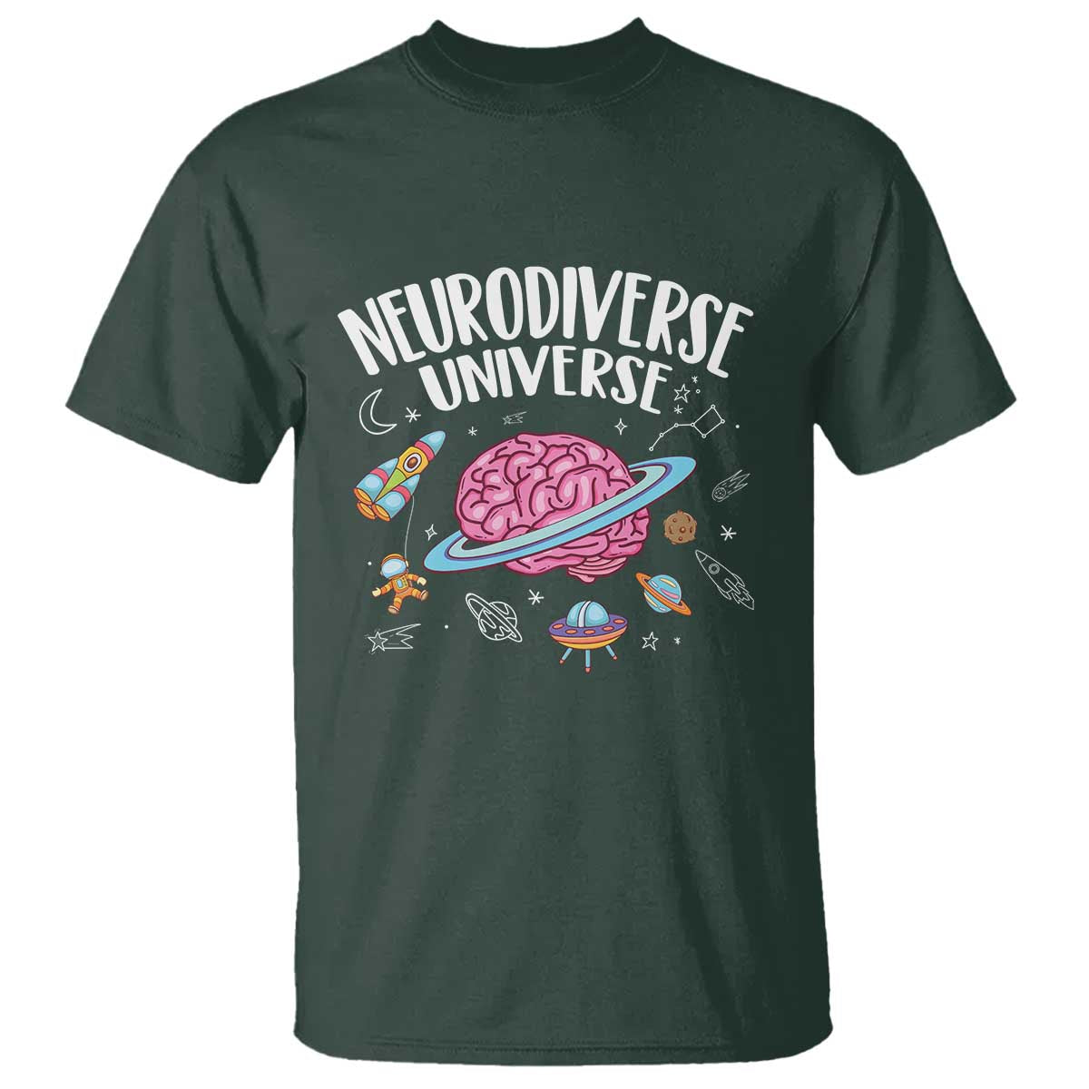Neurodiversity T Shirt Neurodiverse Funny Brain Universe Autism ADHD ASD TS09 Dark Forest Green Printyourwear