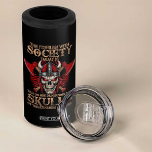 Viking 4 in 1 Can Cooler Tumbler The Problem Is That No One Drinks From The Skulls Of Their Enemies Anymore TS09 Print Your Wear