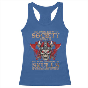 Viking Racerback Tank Top The Problem Is That No One Drinks From The Skulls Of Their Enemies Anymore TS09 Royal Blue Print Your Wear