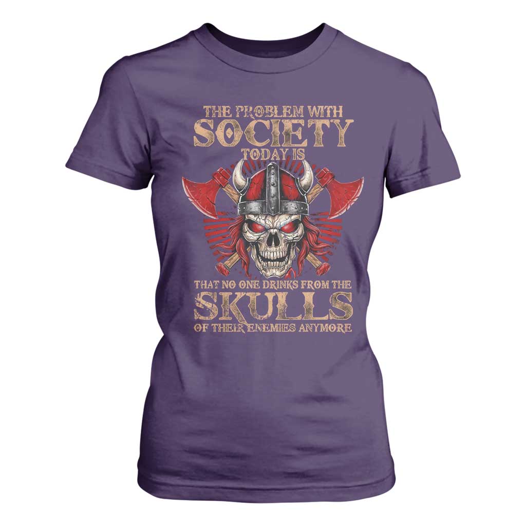 Viking T Shirt For Women The Problem Is That No One Drinks From The Skulls Of Their Enemies Anymore TS09 Purple Print Your Wear