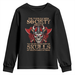Viking Youth Sweatshirt The Problem Is That No One Drinks From The Skulls Of Their Enemies Anymore TS09 Black Print Your Wear