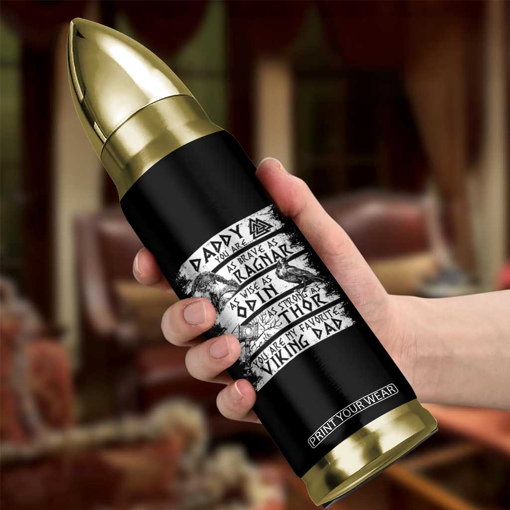 Viking Dad Bullet Tumbler As Brave As Ragnar As Wise As Odin As Strong As Thor TS09 Print Your Wear