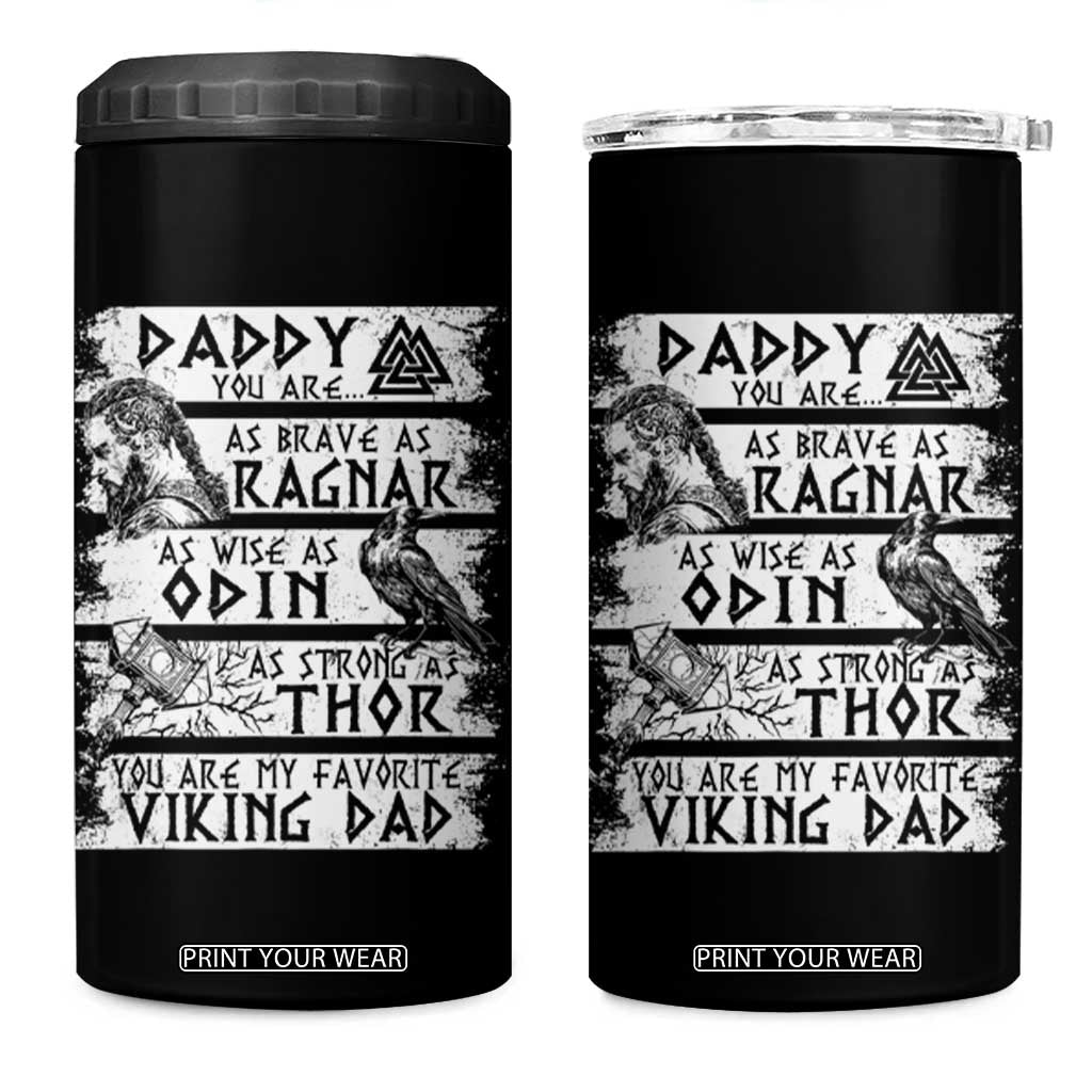 Viking Dad 4 in 1 Can Cooler Tumbler As Brave As Ragnar As Wise As Odin As Strong As Thor TS09 One Size: 16 oz Black Print Your Wear
