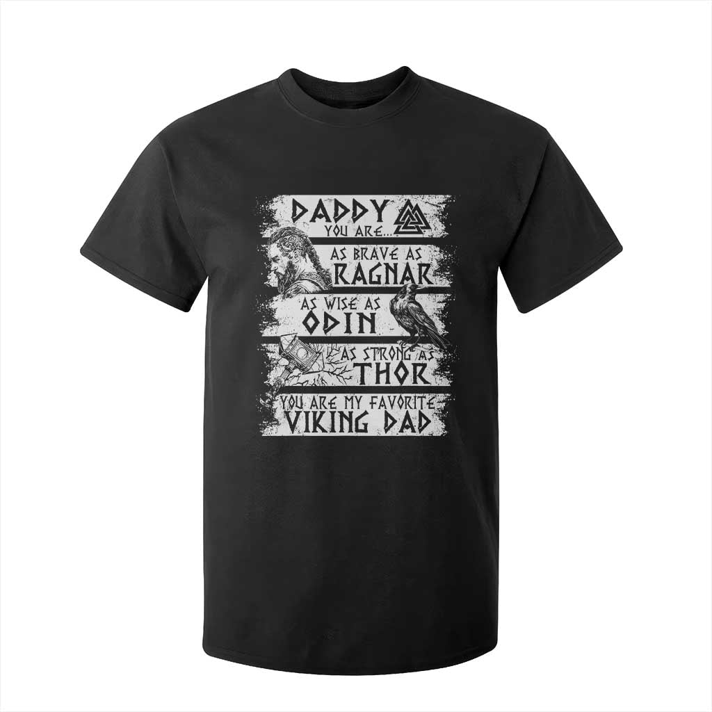Viking Dad T Shirt For Kid As Brave As Ragnar As Wise As Odin As Strong As Thor TS09 Black Print Your Wear