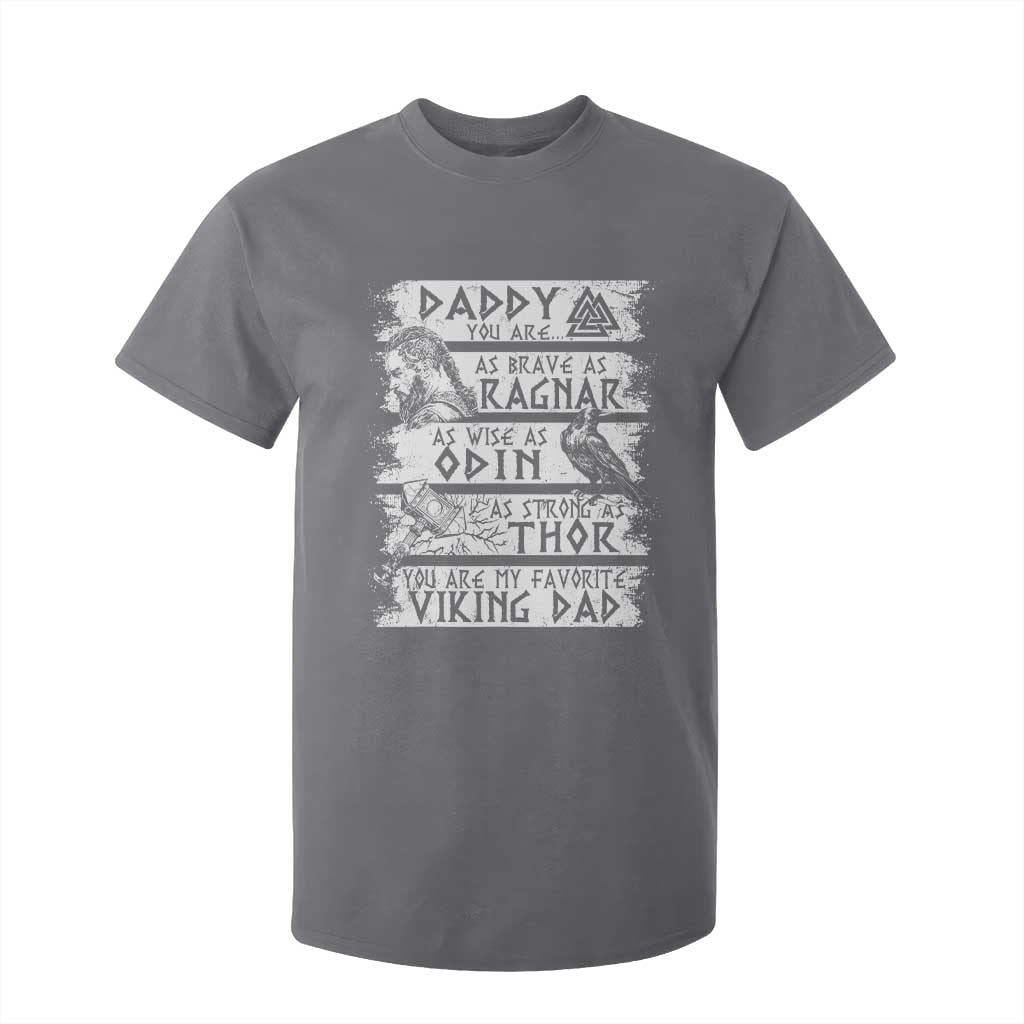 Viking Dad T Shirt For Kid As Brave As Ragnar As Wise As Odin As Strong As Thor TS09 Charcoal Print Your Wear