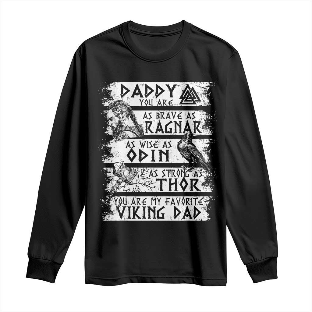 Viking Dad Long Sleeve Shirt As Brave As Ragnar As Wise As Odin As Strong As Thor TS09 Black Print Your Wear