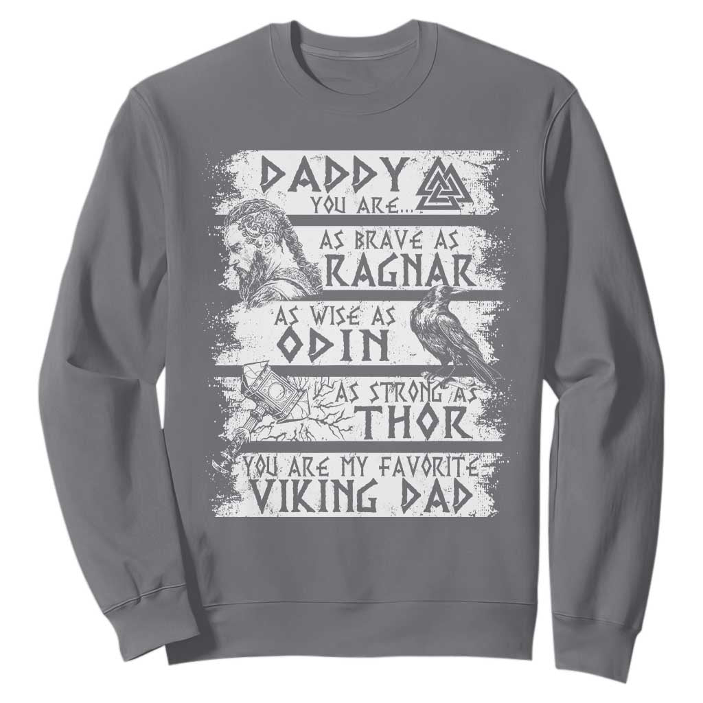 Viking Dad Sweatshirt As Brave As Ragnar As Wise As Odin As Strong As Thor TS09 Charcoal Print Your Wear