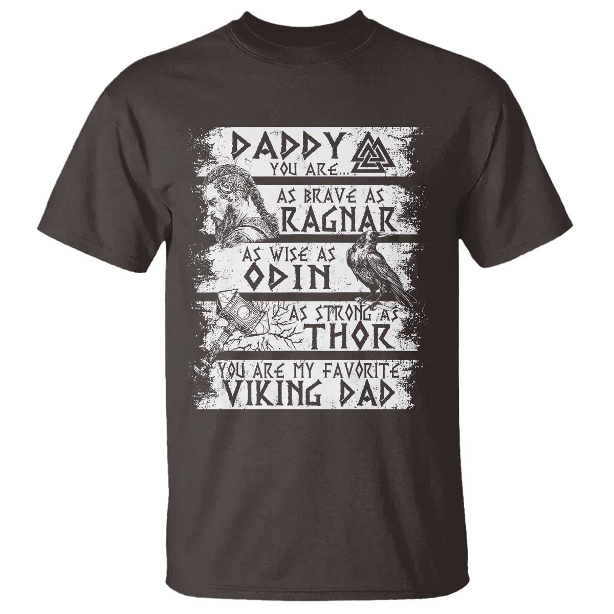 Viking Dad T Shirt As Brave As Ragnar As Wise As Odin As Strong As Thor TS09 Dark Chocolate Print Your Wear