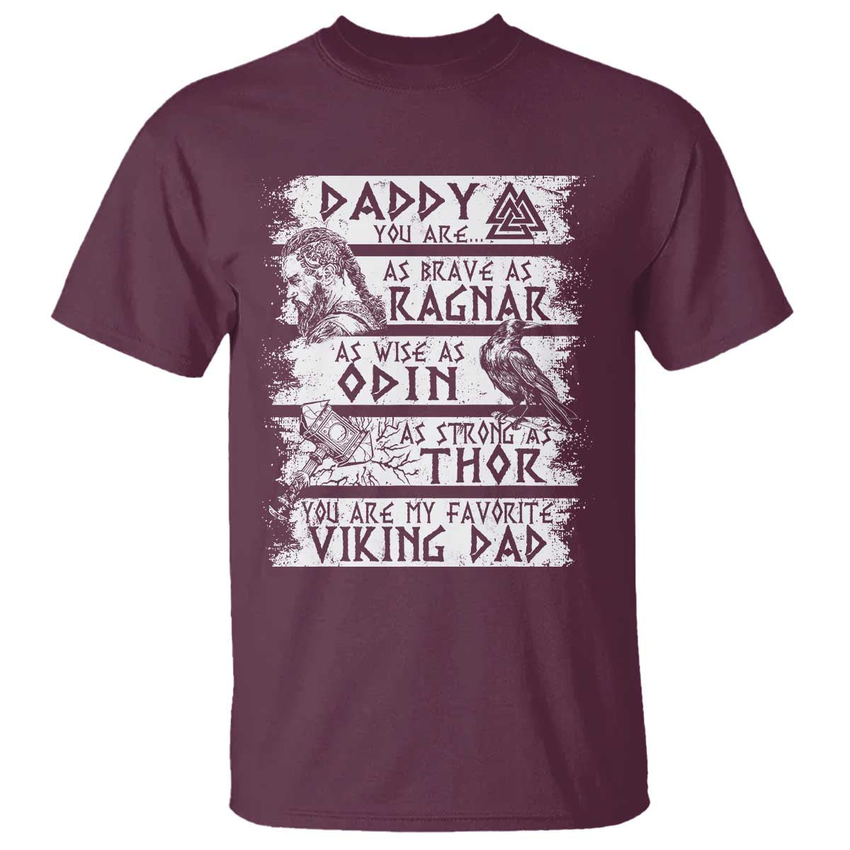 Viking Dad T Shirt As Brave As Ragnar As Wise As Odin As Strong As Thor TS09 Maroon Print Your Wear