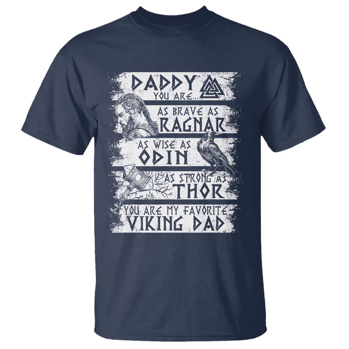 Viking Dad T Shirt As Brave As Ragnar As Wise As Odin As Strong As Thor TS09 Navy Print Your Wear