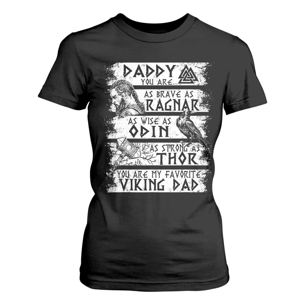 Viking Dad T Shirt For Women As Brave As Ragnar As Wise As Odin As Strong As Thor TS09 Black Print Your Wear