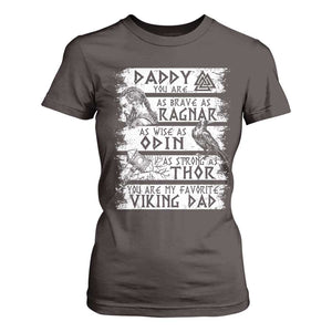 Viking Dad T Shirt For Women As Brave As Ragnar As Wise As Odin As Strong As Thor TS09 Dark Chocolate Print Your Wear