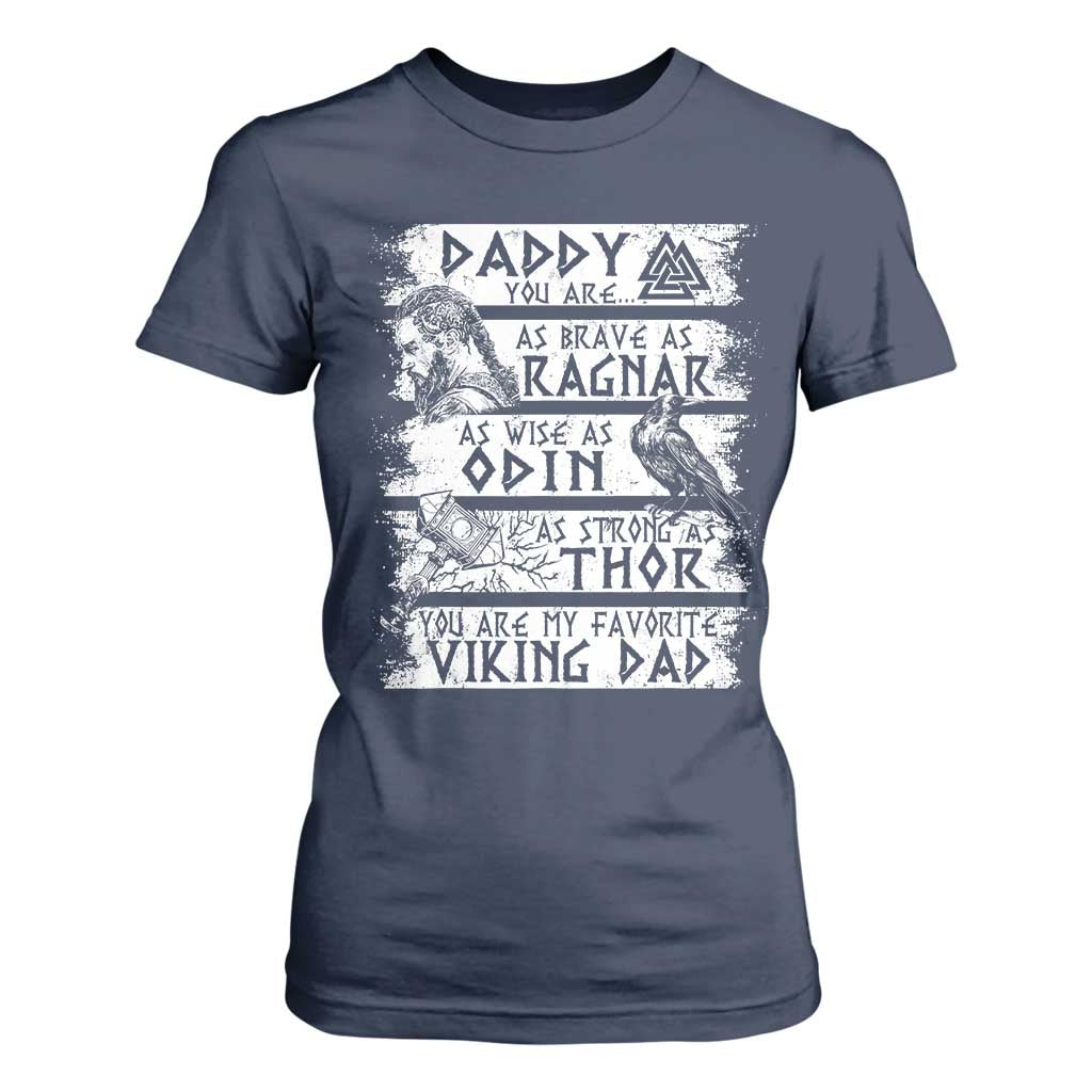 Viking Dad T Shirt For Women As Brave As Ragnar As Wise As Odin As Strong As Thor TS09 Navy Print Your Wear