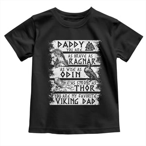 Viking Dad Toddler T Shirt As Brave As Ragnar As Wise As Odin As Strong As Thor TS09 Black Print Your Wear