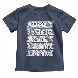 Viking Dad Toddler T Shirt As Brave As Ragnar As Wise As Odin As Strong As Thor TS09 Navy Print Your Wear